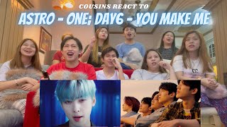 COUSINS REACT TO ASTRO - ONE M\/V and DAY6 - You make Me M\/V