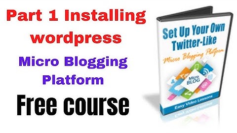 Part 1 | Installing wordpress | Micro Blogging Platform | Twitter | Free Course |