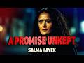 A PROMISE UNKEPT SALMA HAYEK New Action Movie 2026 Full Movie English Action Movies 2026 