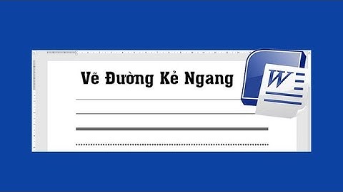 Hướng dẫn tạo dòng kẻ trong word