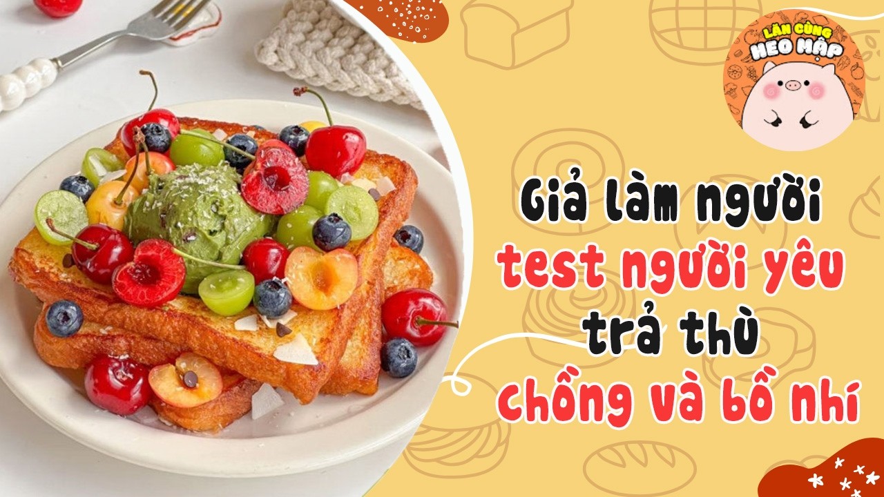Giả làm người test người yêu trả thù chồng và bồ nhí🐷Blog tâm sự #497 Lăn Cùng Heo Mập