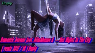 Romantic Avenue feat. Alimkhanov A  – Hot Nights In The City (Original Mix) [ Remix 2017/18 ] Duply