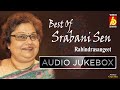 Best of Srabani Sen ||  Rabindra Sangeet  ||  Hits of Srabani Sen || Audio Jukebox || Bhavna Records