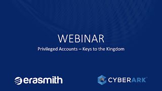 Webinar: Privileged Access Management - Keys to the Kingdom