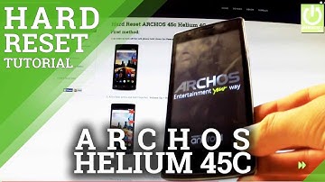 How to Hard Reset ARCHOS 45c Helium 4G - Factory Reset Instructions