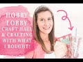 MUST SEE HOBBY LOBBY CRAFT HAUL + CRAFTING WITH SOME OF MY NEW THINGS!