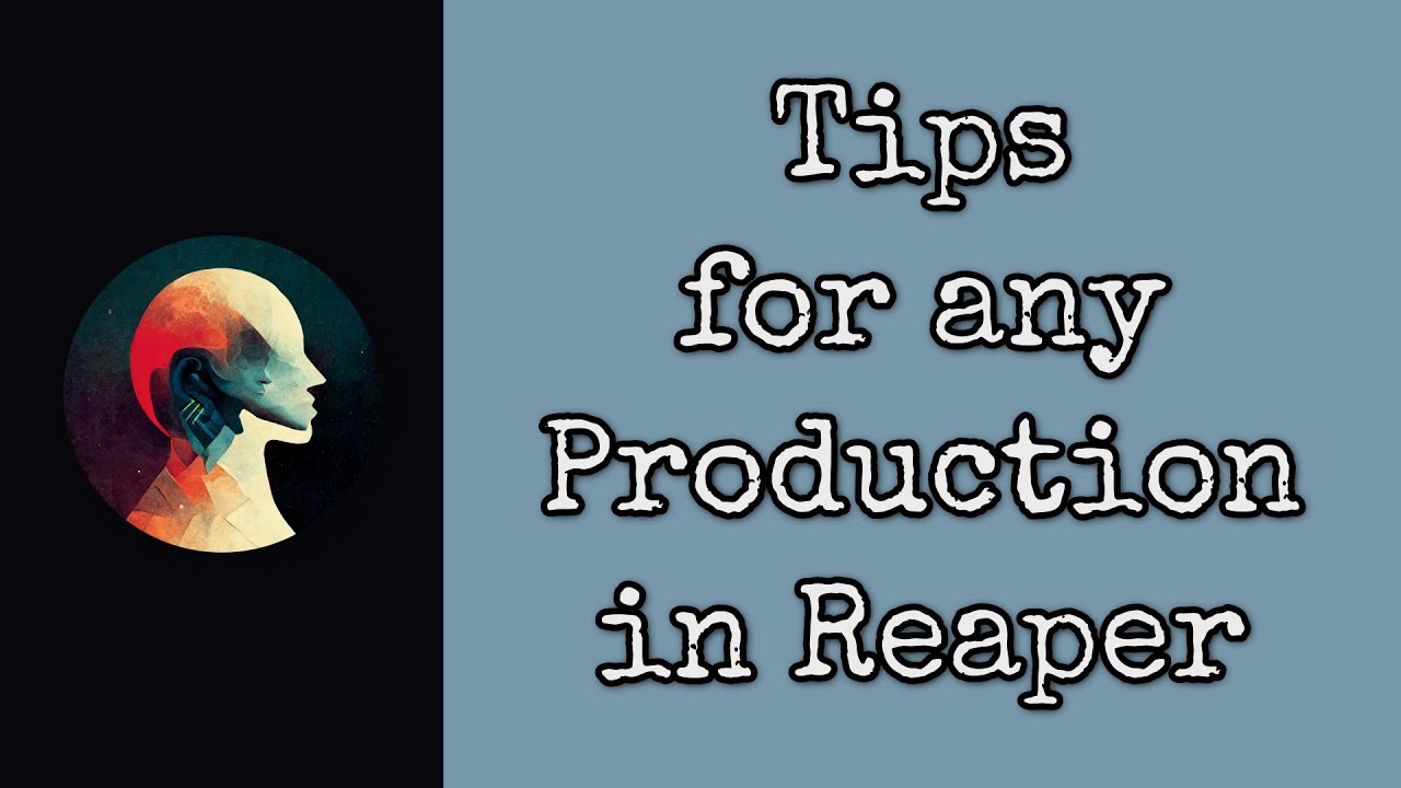 Tips for any Production in Reaper - YouTube