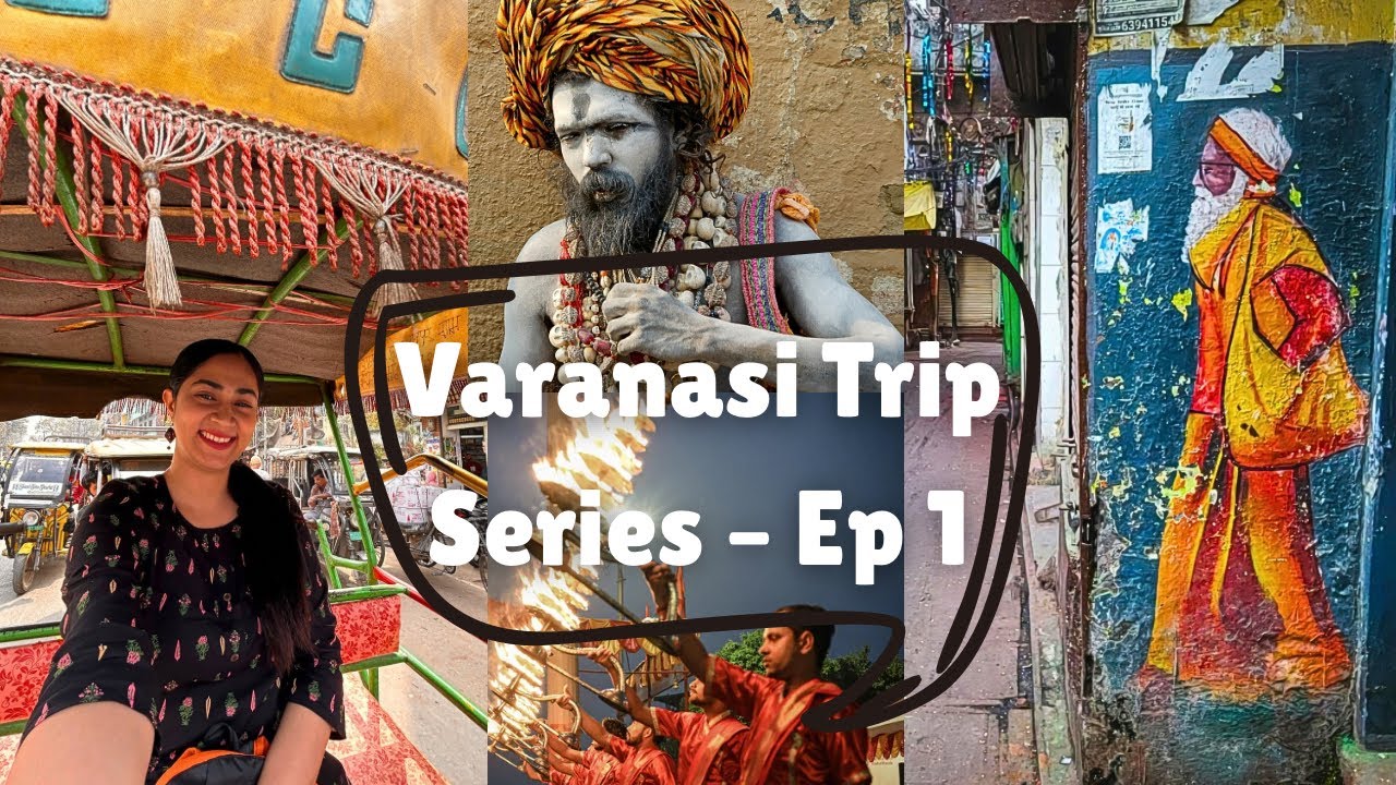 Varanasi Trip Series | Exploring the Spiritual Capital of India @TripNTasteWithKavita