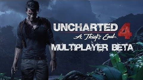 Uncharted™ 4 Multiplayer Beta Introduction