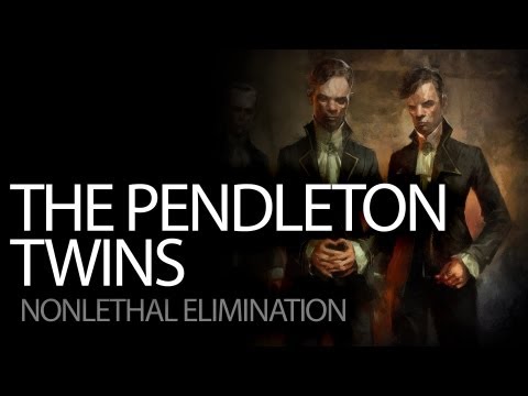 [Dishonored] Eliminating the Pendleton Twins - Nonlethal Run