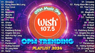 OPM Songs 2024 - Best Of Wish 107.5 Songs New Playlist 2024 - Umaasa , Kung Alam Mo Lang