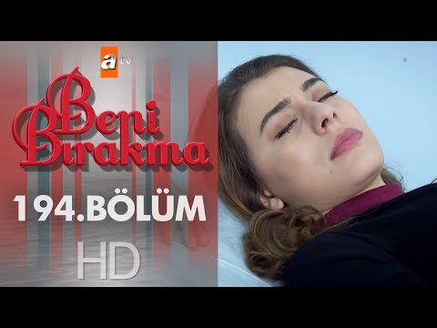 Beni Bırakma 194. Bölüm