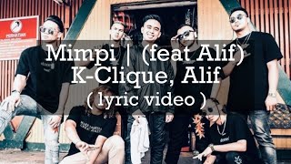 Mimpi | (feat Alif) K-Clique, Alif (Lyric Video)