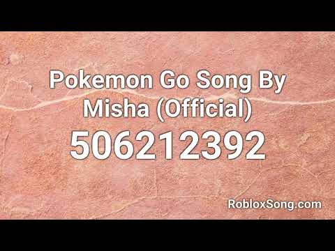 Pokemon Go Song By Misha Official Roblox Id Roblox Music Code Youtube - roblox pokemon go song id