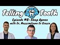 Telling the Tooth Episode #8: Sleep Apnea with Dr. Massimiliano Di Giosia