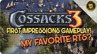 Cossacks 3 | First Impressions - MY FAVORITE RTS GAME?