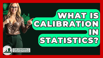 What Is Calibration In Statistics? - The Friendly Statistician