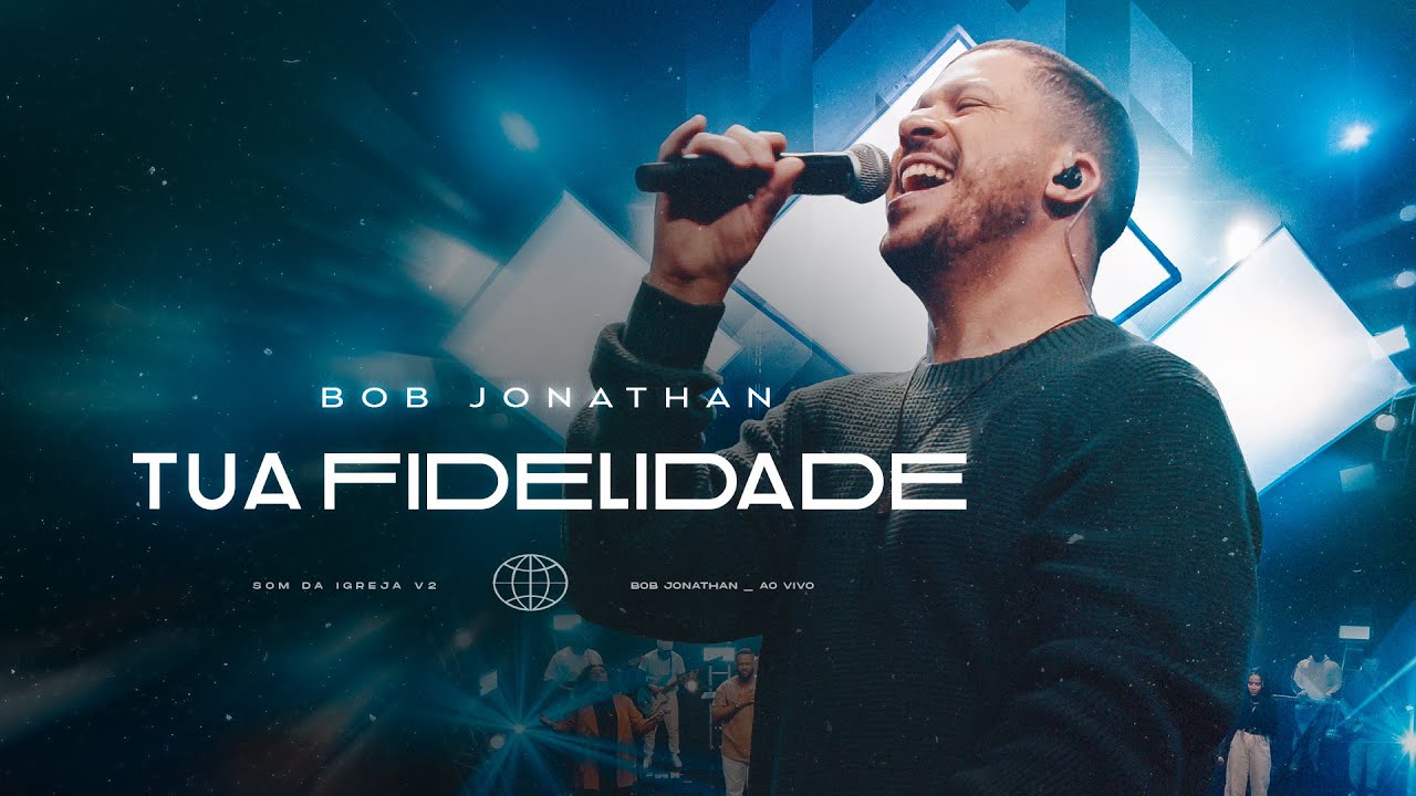 Tua Fidelidade - Bob Jonathan ( Clipe Oficial )