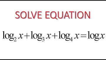 Logarithm equation | learn how to solve logarithm equation log_2 x +log_3 x +log_4 x=logx