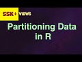 Partitioning data into training and validation datasets using R