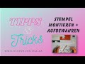 Grundlagen Stempel: ablösbare Stempel montieren + Klarsichtstempel aufbewahren / Stampin' Up!