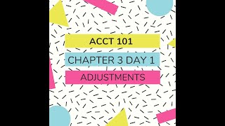 ACCT 101 Chapter 3 Day 1
