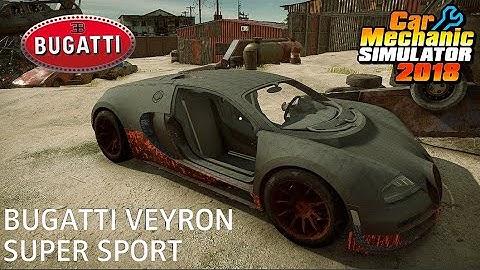 Bugatti Veyron Super Sports Restoration - Car Mechanic Simulator 2018