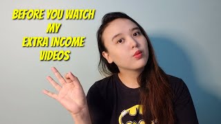 BEFORE YOU WATCH MY EXTRA INCOME VIDEOS.. #Filipino