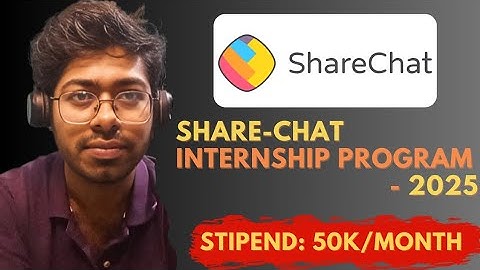 ShareChat Internship Program - 2025 | Free Resources | Complete Guide | Software Engineer