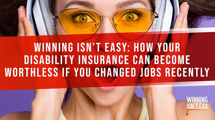 Winning Isn't Easy: How Your Disability Insurance Can Become Worthless If You Changed Jobs Recently