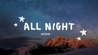 All  night by Ikson