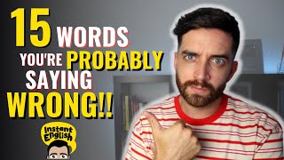 15 Words you’re probably saying WRONG!! ❌