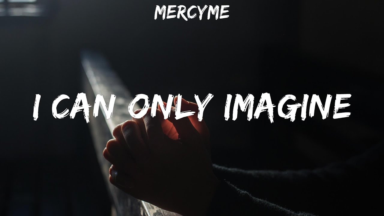 MercyMe I Can Only Imagine lyrics Phil Wickham, Charity Gayle