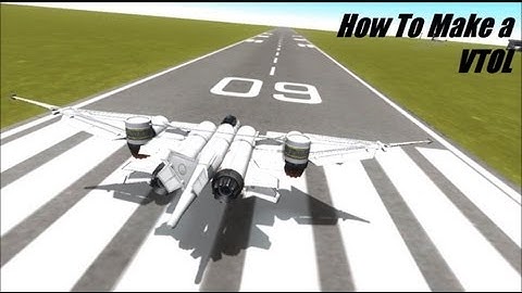 Kerbal Space Program: How To Make a VTOL