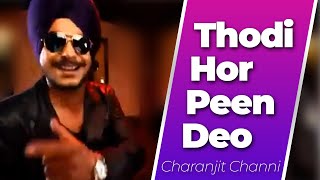 Charanjit Channi feat. Dj Bhuvi - Thodi Hor Peen Deo | New Punjabi Song 2020