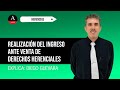 Realización fiscal del ingreso ante la venta de derechos herenciales