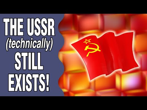 How the Soviet Union (technically) STILL EXISTS!