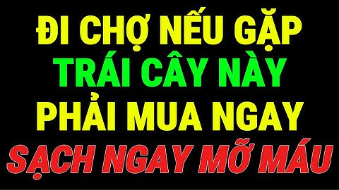 Mỡ máu, tiểu đường ăn 4 quả này CỰC TỐT!