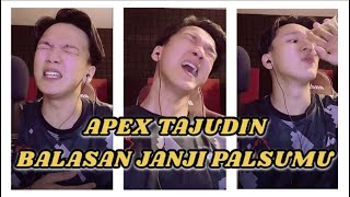 BALASAN JANJI PALSUMU cover by APEX TAJUDIN