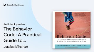 Celebrity The Behavior Code: A Practical Guide to… by Jessica Minahan · Audiobook preview Profile