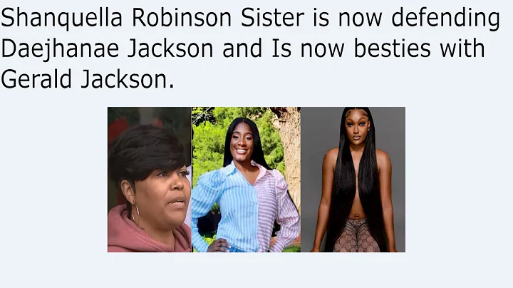 Shanquella Robinson Sister is now defending Daejhanae Jackson and Is now besties with Gerald Jackson