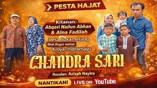 🔴LIVE  REPLAY  CHANDRA SARI - Ds.Sukamelang Blok.Bogorwetan EDISI SIANG