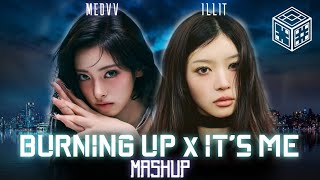 ILLIT x MEOVV - ITS Me x BURNING UP [MASHUP]