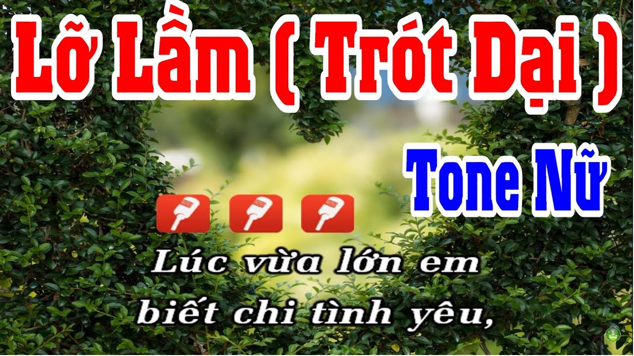 Lỡ Lầm ( Trót Dại ) - Karaoke Phi Nhung | Yêu ca hát - Nhịp ... ( https://vuacongnghe.net › lo-lam-trot... ) 