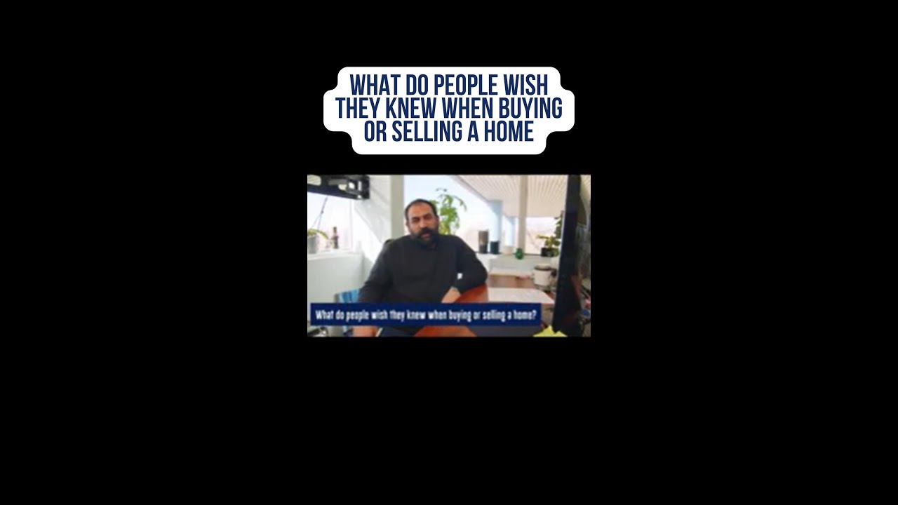What do people wish they knew when buying or selling a home? - YouTube