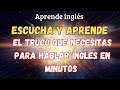 APRENDE DE ESTA MANERA LA CLAVE QUE NECESITAS PARA HABLAR INGLÉS|| ¿CÓMO APRENDER INGLÉS EN MINUTOS?