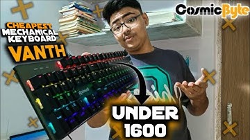 The Cheapest Mechanical Keyboard Avalilable Online | Cosmic Byte Vanth Review | Rgb