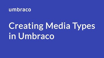 Creating Media Types in Umbraco CMS