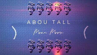 Abou Tall - Mona Moore (Lyrics Vidéo)