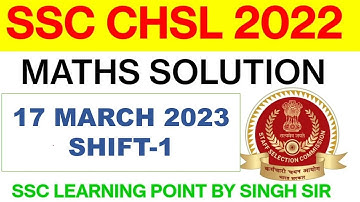 SSC CHSL 2022 (17 March, 2023. 1st shift) Maths Solution|| CHSL Solved Paper by Singh Sir.